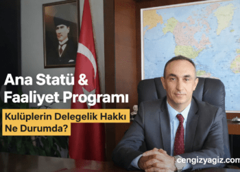 Kulüplerin Delegelik Hakkı – Cengiz Yağız