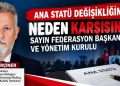 Ana Statü Değişikliğine Neden Karşısınız Sayın Başkan – Osman Erçiner