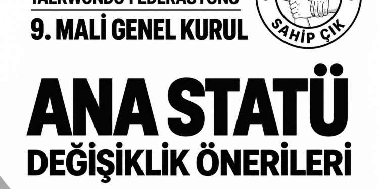 Taekwondo Federasyonu 9. Mali Genel Kurul Ana Statü Değişiklik Önerileri